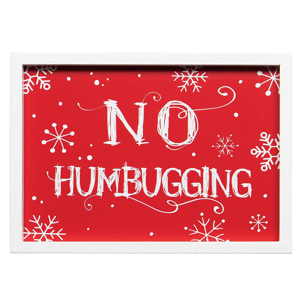 NO HUMBUGGING RECTANGULAR WOOD SIGN/STANDING RED/WHITE WITH