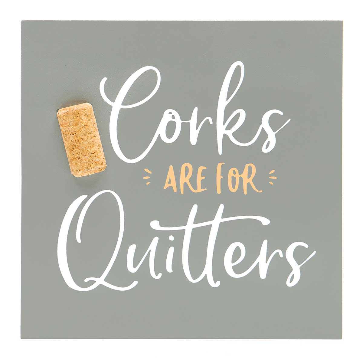 !Corks are for Quitters Wood Sign with Cork